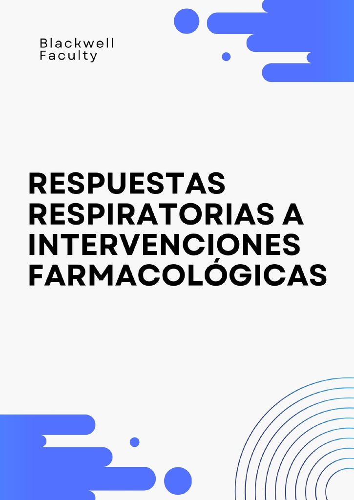 RESPUESTAS RESPIRATORIAS A INTERVENCIONES FARMACOLÓGICAS