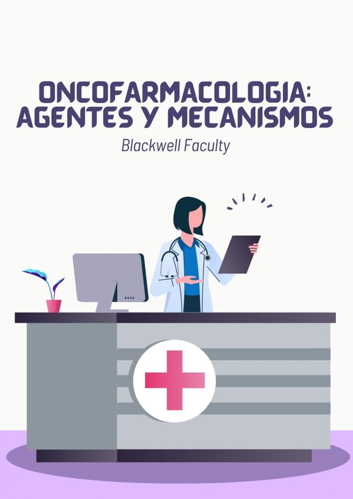 ONCOFARMACOLOGÍA: AGENTES Y MECANISMOS