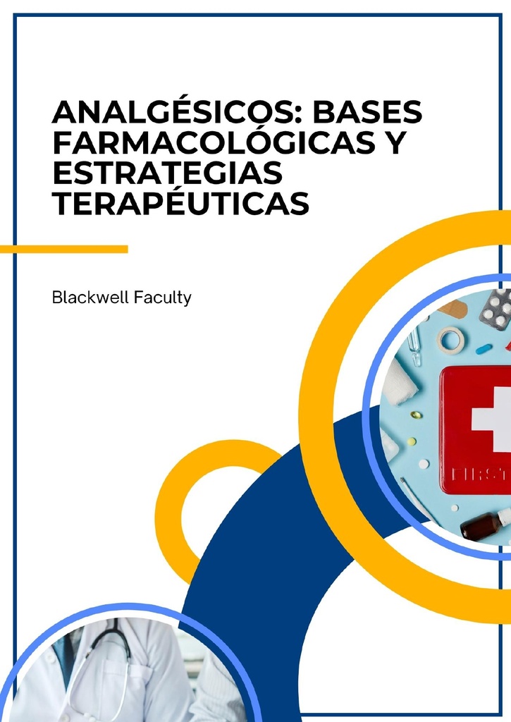 ANALGÉSICOS: BASES FARMACOLÓGICAS Y ESTRATEGIAS TERAPÉUTICAS