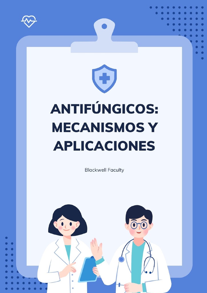 ANTIFÚNGICOS: MECANISMOS Y APLICACIONES