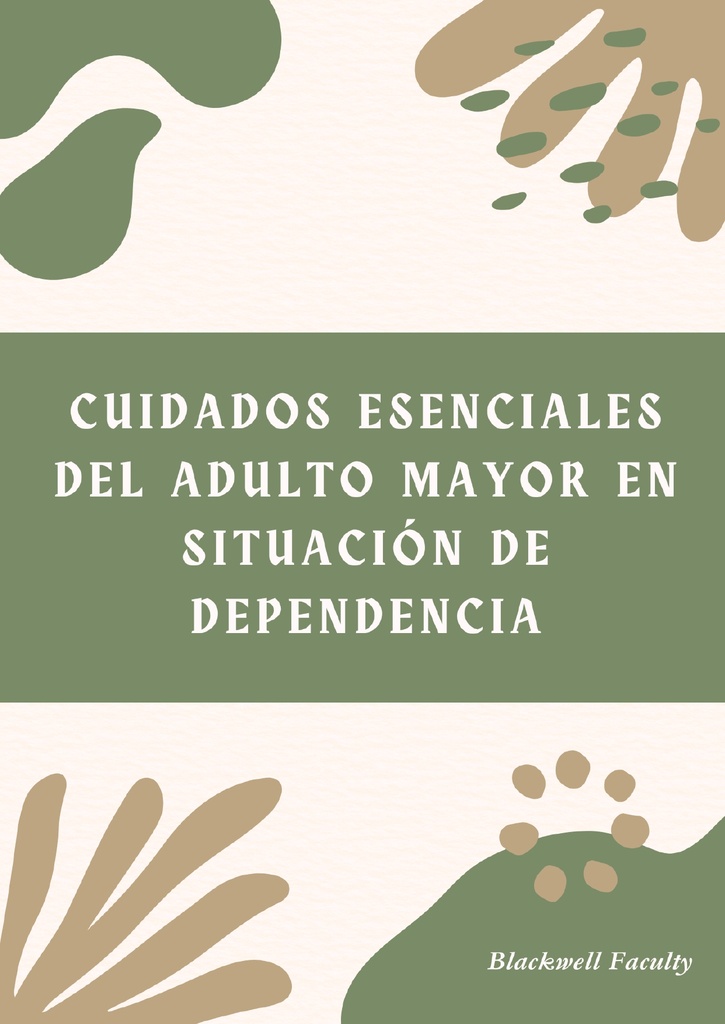 CUIDADOS ESENCIALES DEL ADULTO MAYOR EN SITUACIÓN DE DEPENDENCIA