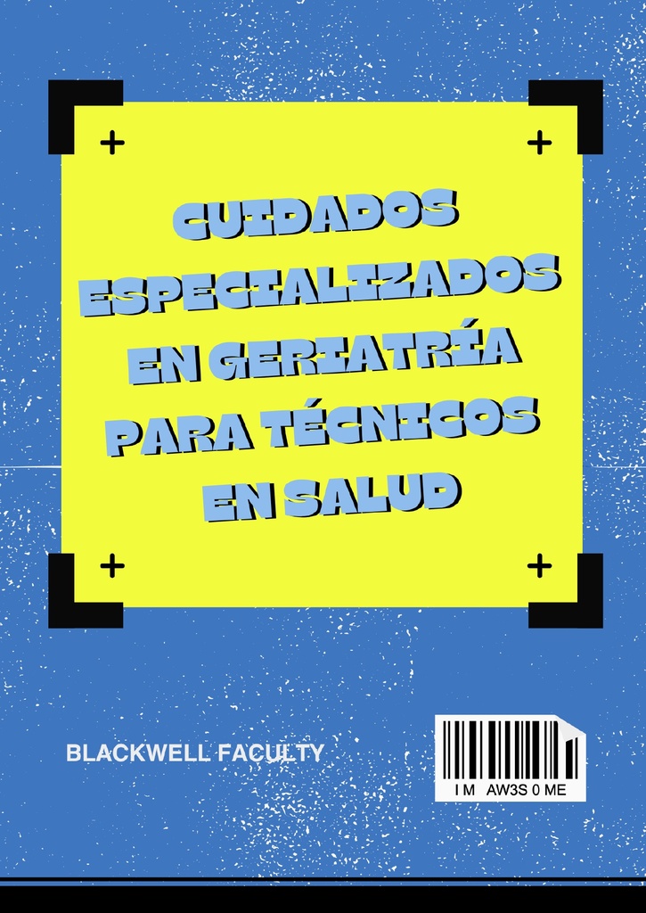 CUIDADOS ESPECIALIZADOS EN GERIATRÍA PARA TÉCNICOS EN SALUD