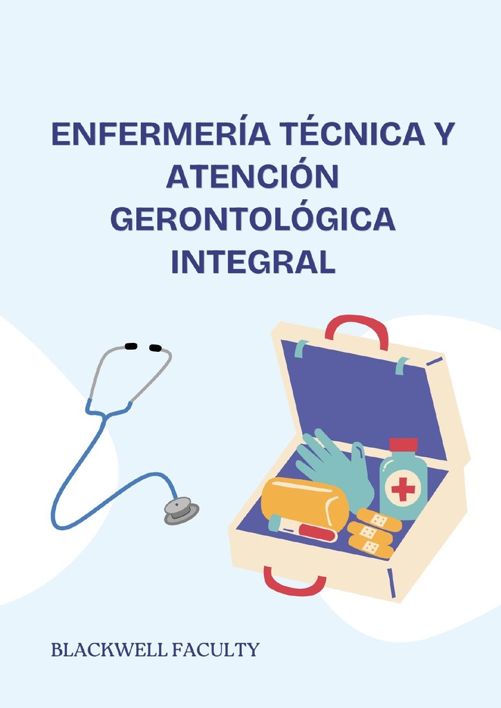 ENFERMERÍA TÉCNICA Y ATENCIÓN GERONTOLÓGICA INTEGRAL