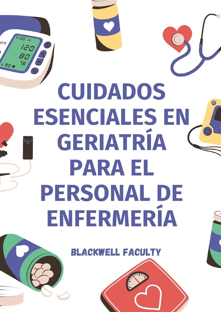 CUIDADOS ESENCIALES EN GERIATRÍA PARA EL PERSONAL DE ENFERMERÍA