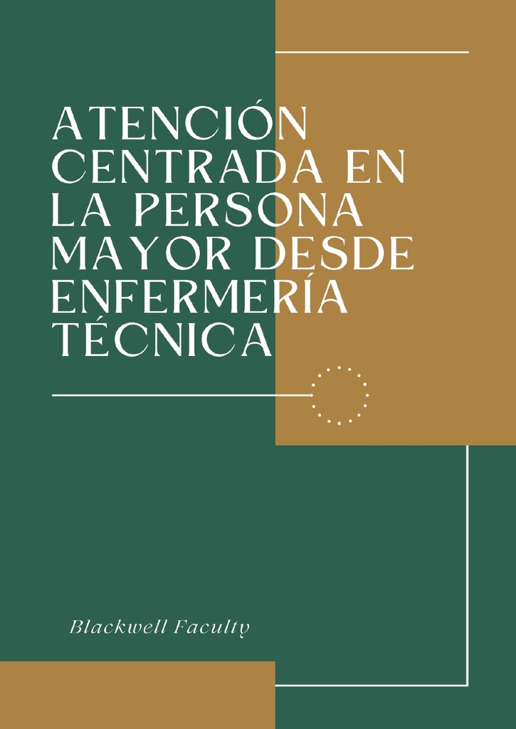 ATENCIÓN CENTRADA EN LA PERSONA MAYOR DESDE ENFERMERÍA TÉCNICA