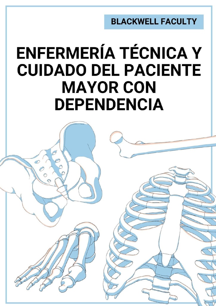 ENFERMERÍA TÉCNICA Y CUIDADO DEL PACIENTE MAYOR CON DEPENDENCIA