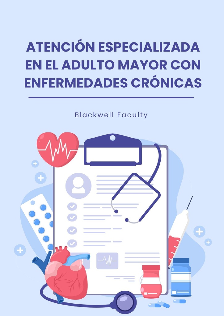 ATENCIÓN ESPECIALIZADA EN EL ADULTO MAYOR CON ENFERMEDADES CRÓNICAS