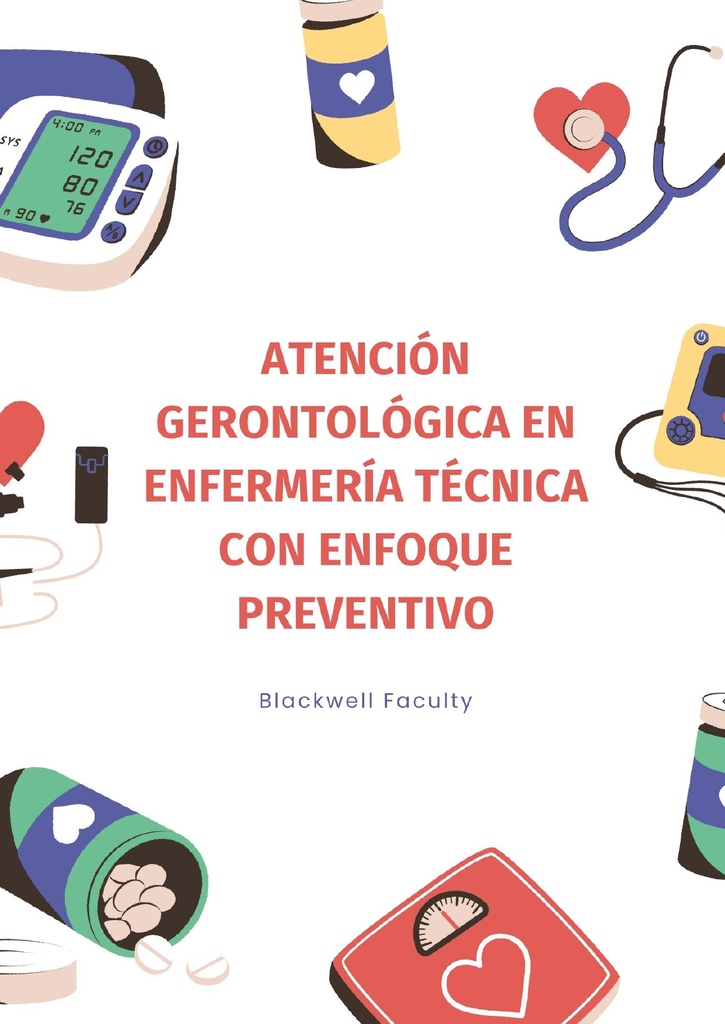 ATENCIÓN GERONTOLÓGICA EN ENFERMERÍA TÉCNICA CON ENFOQUE PREVENTIVO