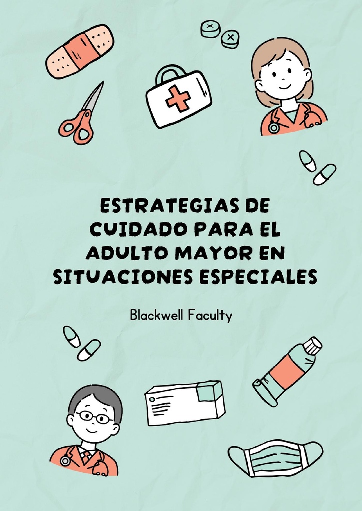 ESTRATEGIAS DE CUIDADO PARA EL ADULTO MAYOR EN SITUACIONES ESPECIALES