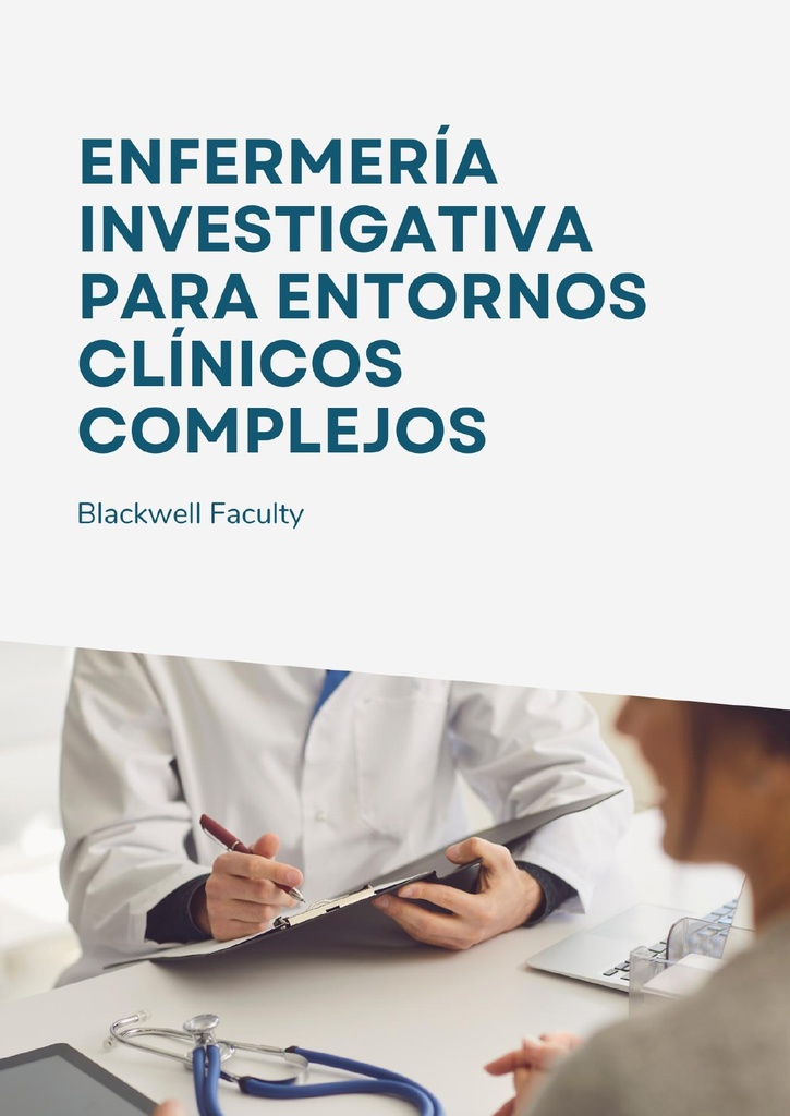 ENFERMERÍA INVESTIGATIVA PARA ENTORNOS CLÍNICOS COMPLEJOS