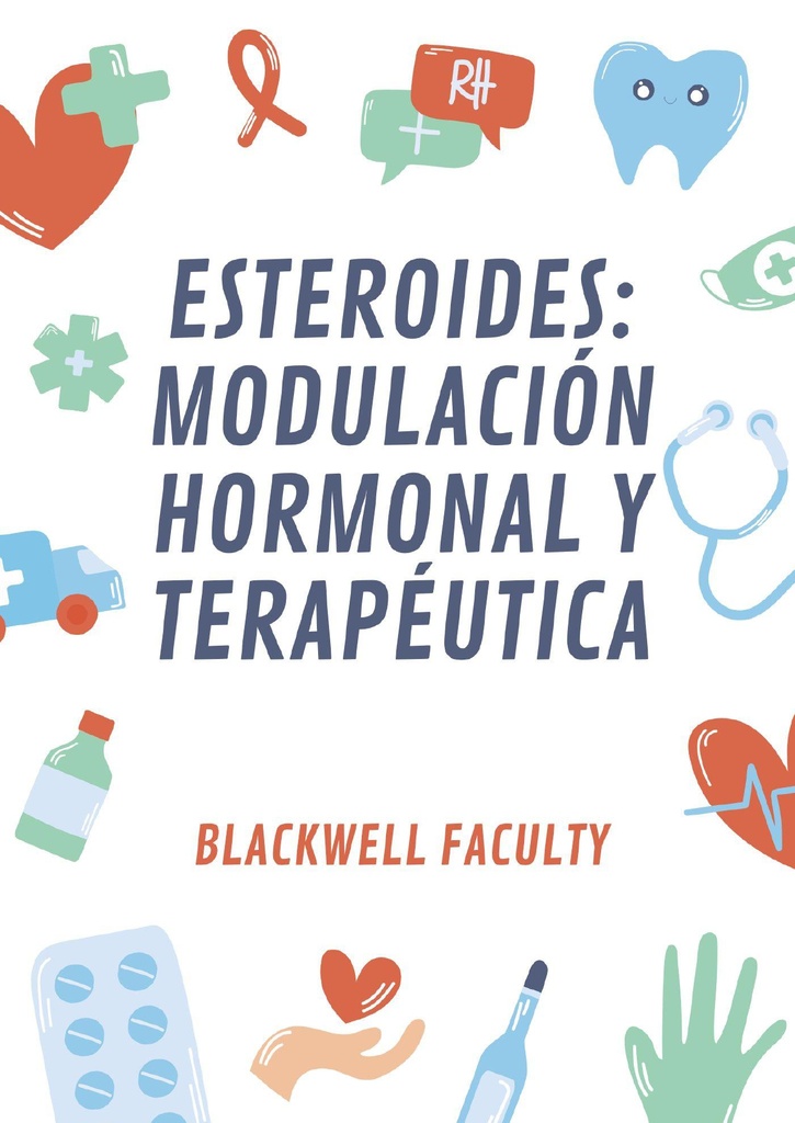 ESTEROIDES: MODULACIÓN HORMONAL Y TERAPÉUTICA