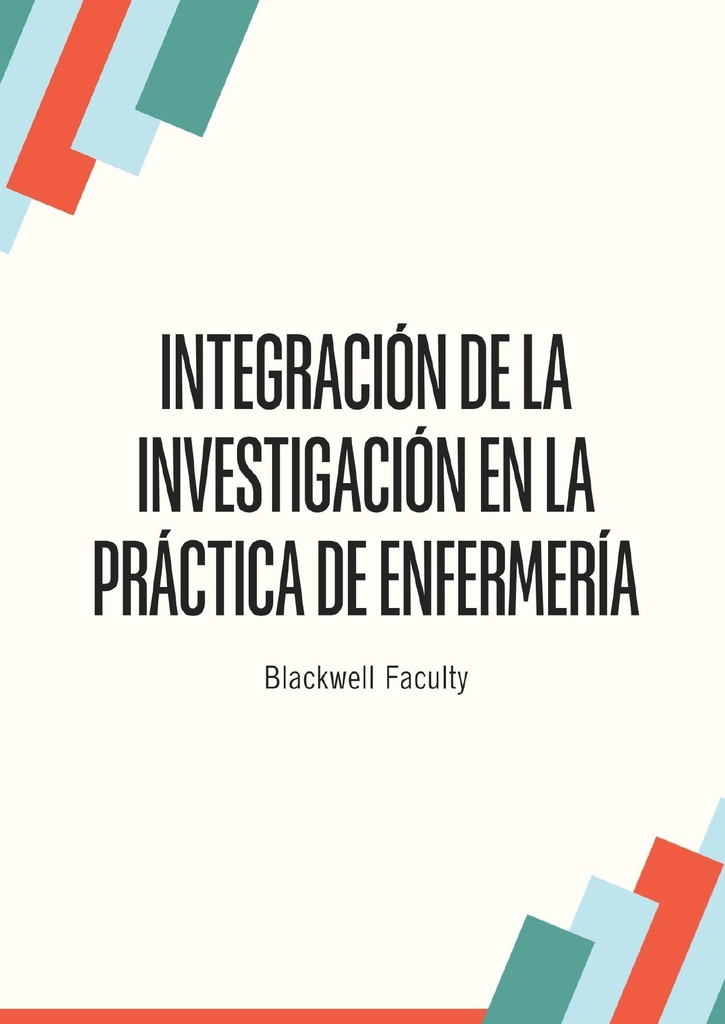 INTEGRACIÓN DE LA INVESTIGACIÓN EN LA PRÁCTICA DE ENFERMERÍA