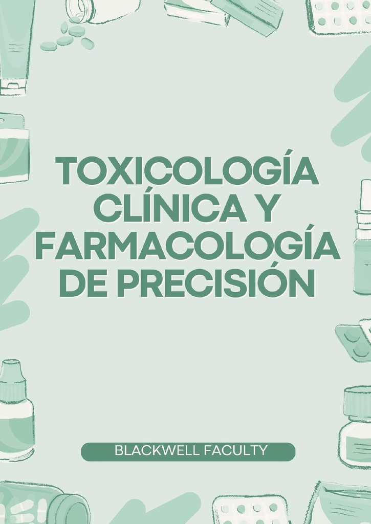 TOXICOLOGÍA CLÍNICA Y FARMACOLOGÍA DE PRECISIÓN