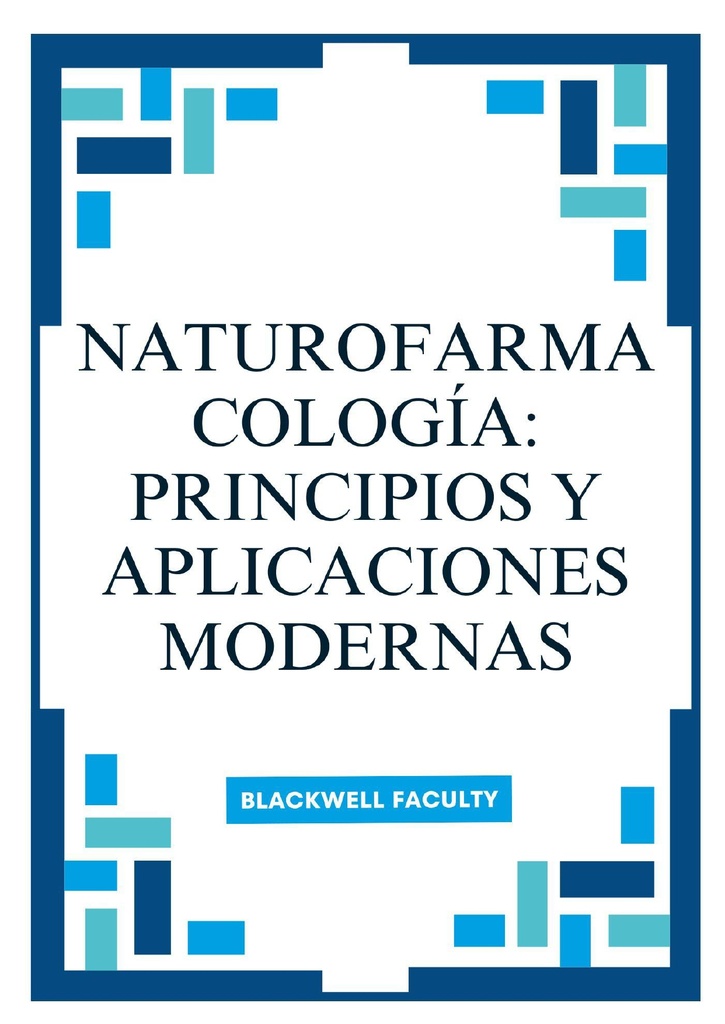 NATUROFARMACOLOGÍA: PRINCIPIOS Y APLICACIONES MODERNAS