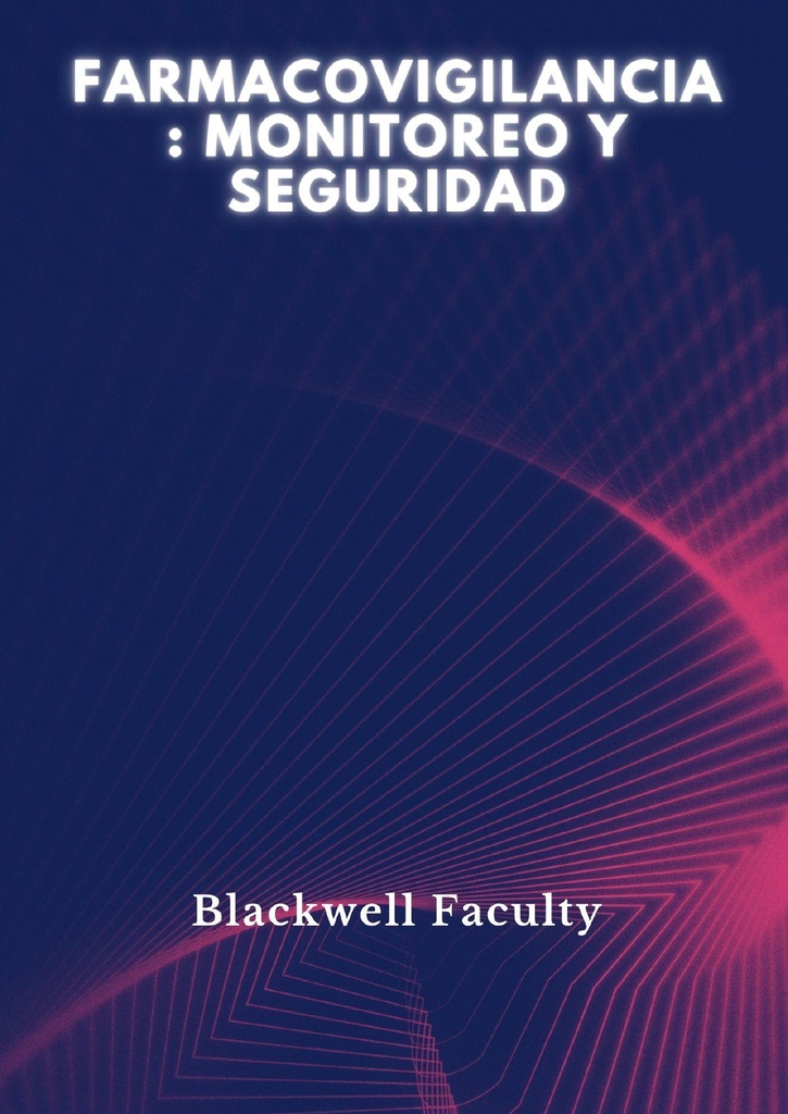 FARMACOVIGILANCIA: MONITOREO Y SEGURIDAD