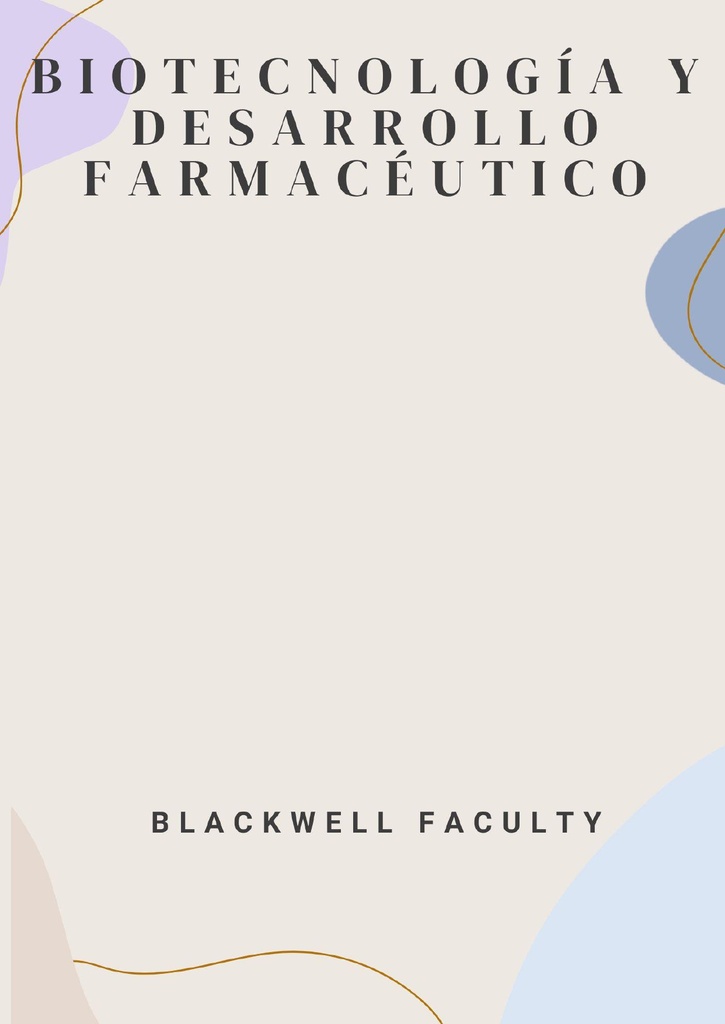 BIOTECNOLOGÍA Y DESARROLLO FARMACÉUTICO