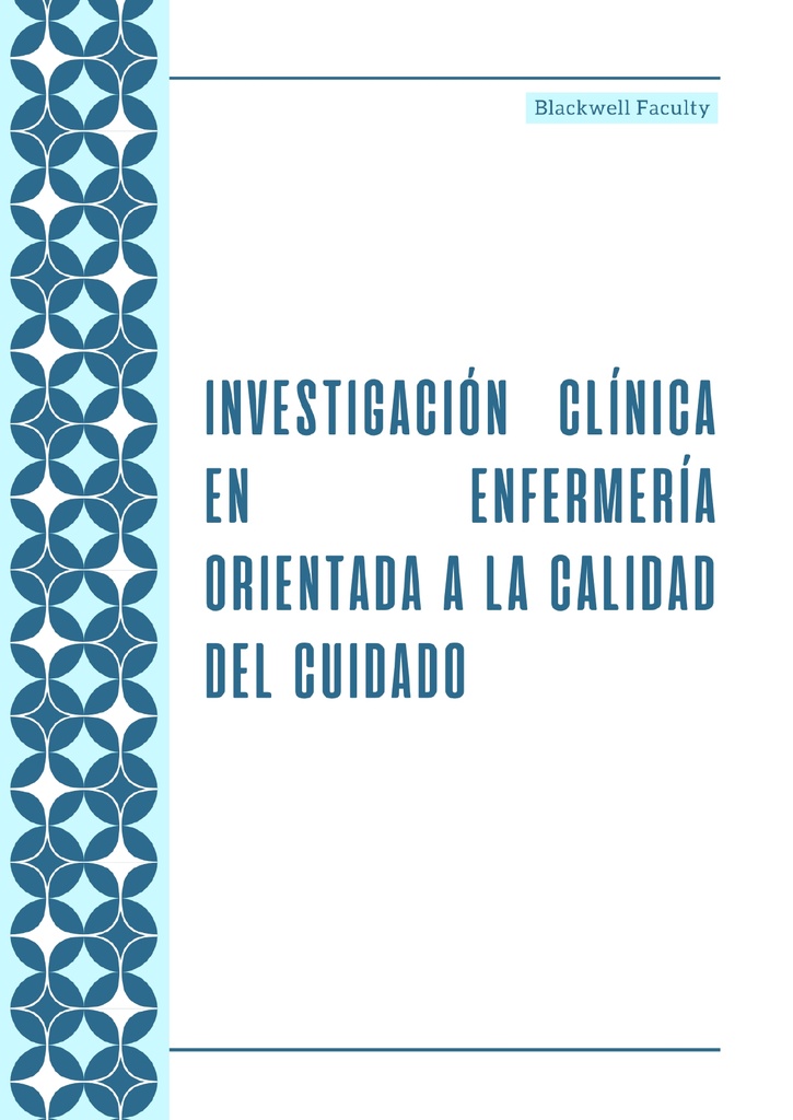 INVESTIGACIÓN CLÍNICA EN ENFERMERÍA ORIENTADA A LA CALIDAD DEL CUIDADO