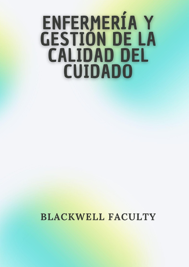 ENFERMERÍA Y GESTIÓN DE LA CALIDAD DEL CUIDADO