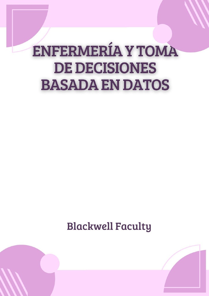 ENFERMERÍA Y TOMA DE DECISIONES BASADA EN DATOS