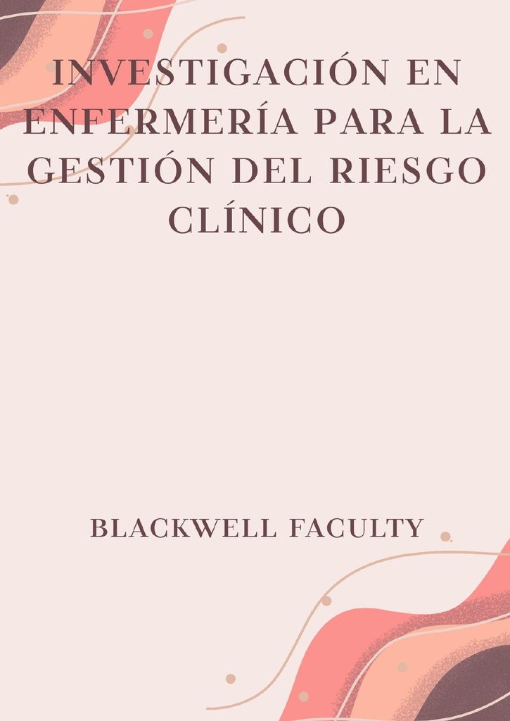 INVESTIGACIÓN EN ENFERMERÍA PARA LA GESTIÓN DEL RIESGO CLÍNICO