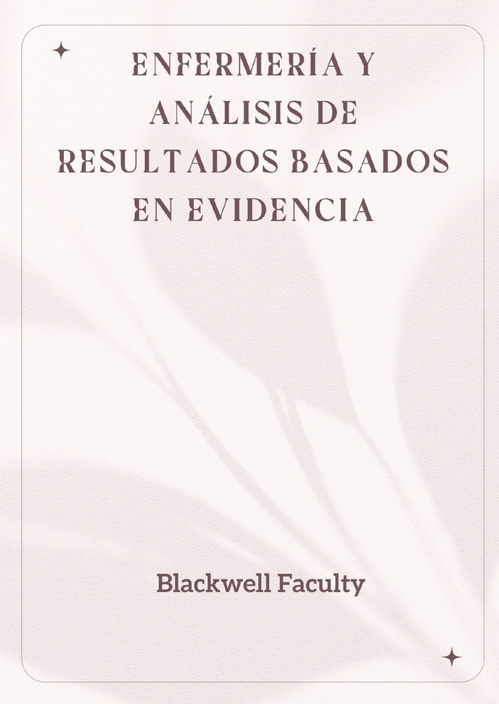 ENFERMERÍA Y ANÁLISIS DE RESULTADOS BASADOS EN EVIDENCIA