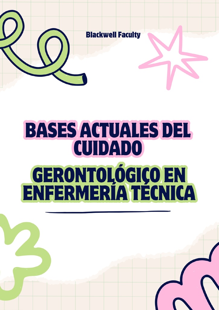 BASES ACTUALES DEL CUIDADO GERONTOLÓGICO EN ENFERMERÍA TÉCNICA