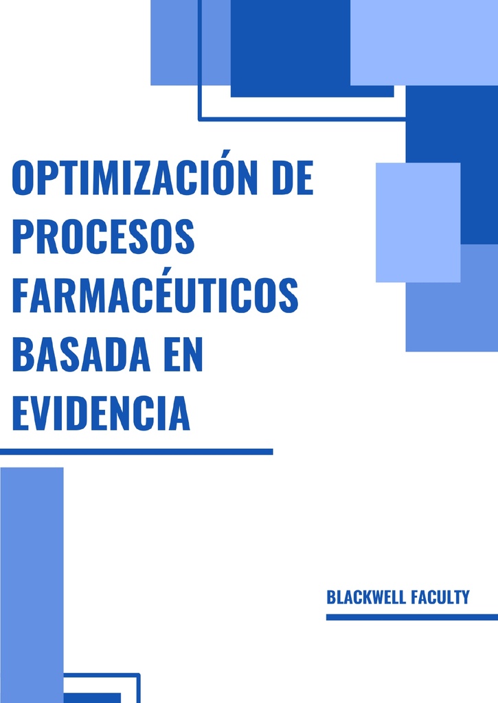OPTIMIZACIÓN DE PROCESOS FARMACÉUTICOS BASADA EN EVIDENCIA