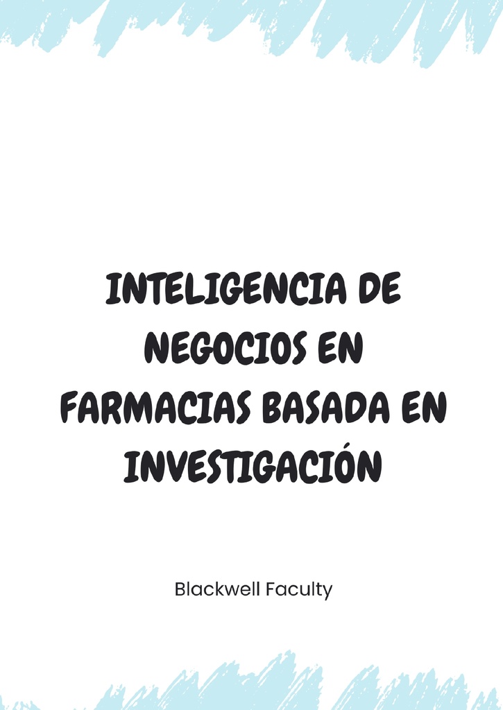 INTELIGENCIA DE NEGOCIOS EN FARMACIAS BASADA EN INVESTIGACIÓN