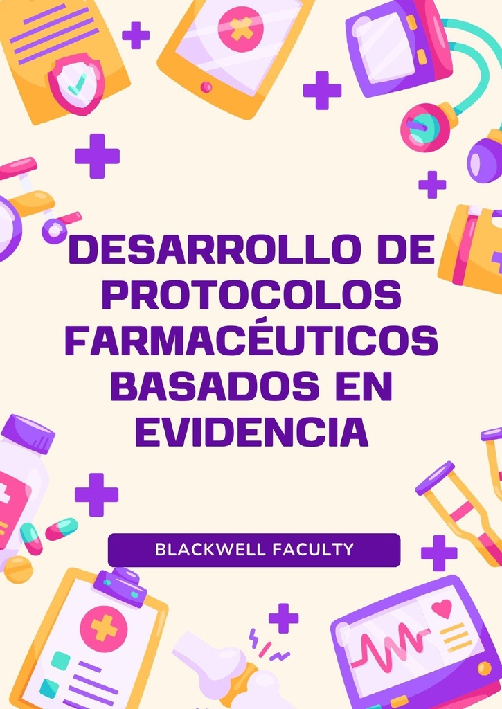 DESARROLLO DE PROTOCOLOS FARMACÉUTICOS BASADOS EN EVIDENCIA