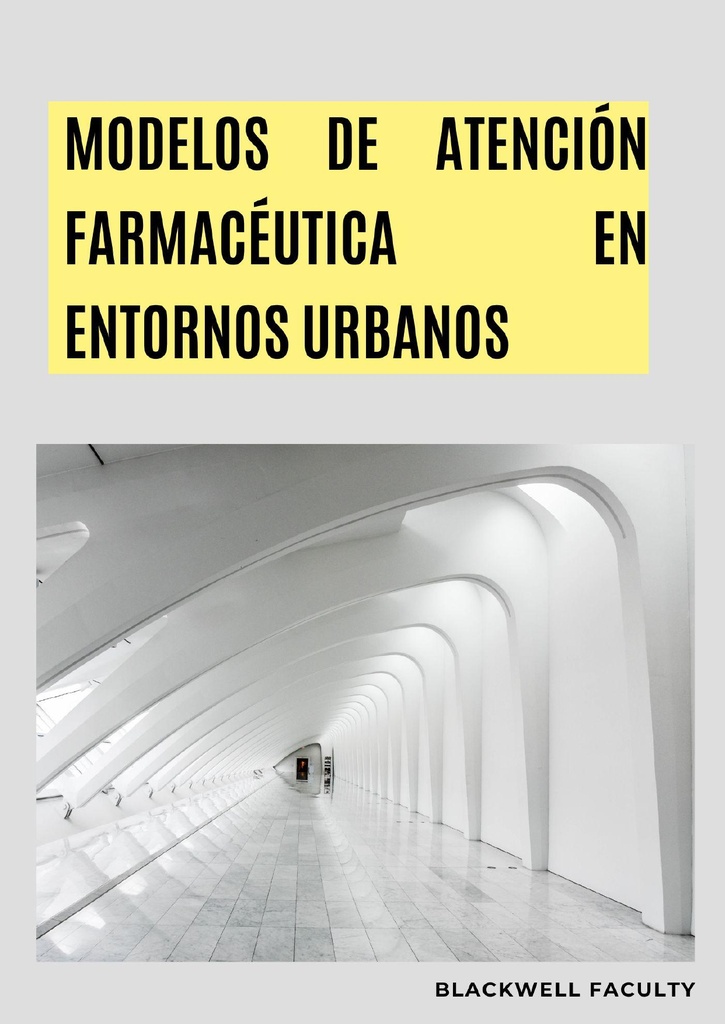 MODELOS DE ATENCIÓN FARMACÉUTICA EN ENTORNOS URBANOS