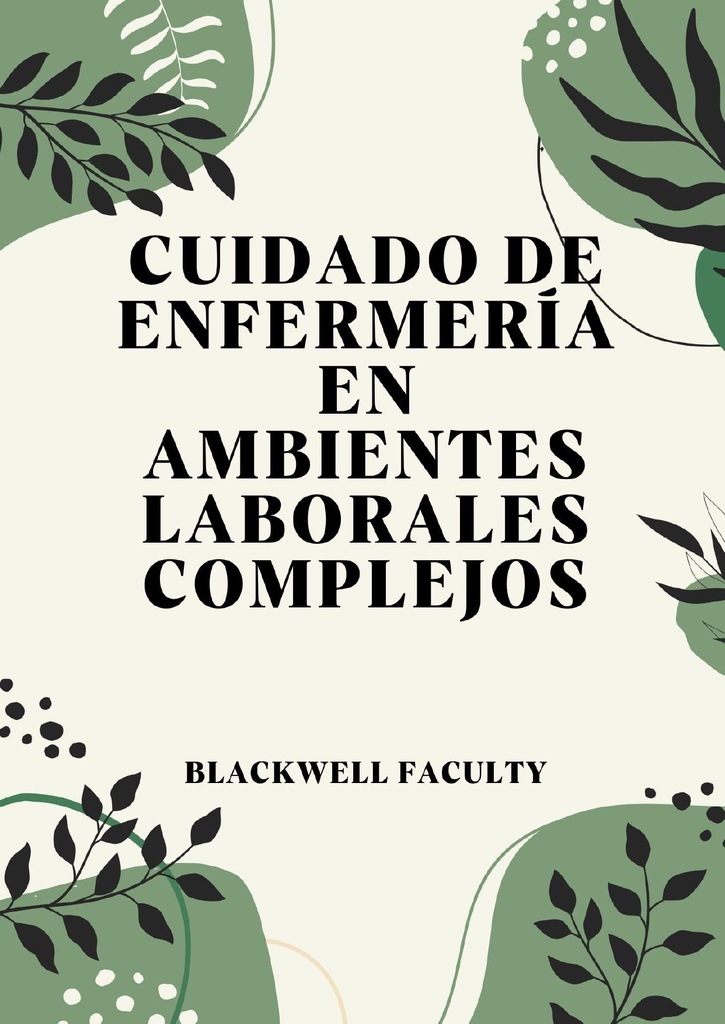 CUIDADO DE ENFERMERÍA EN AMBIENTES LABORALES COMPLEJOS