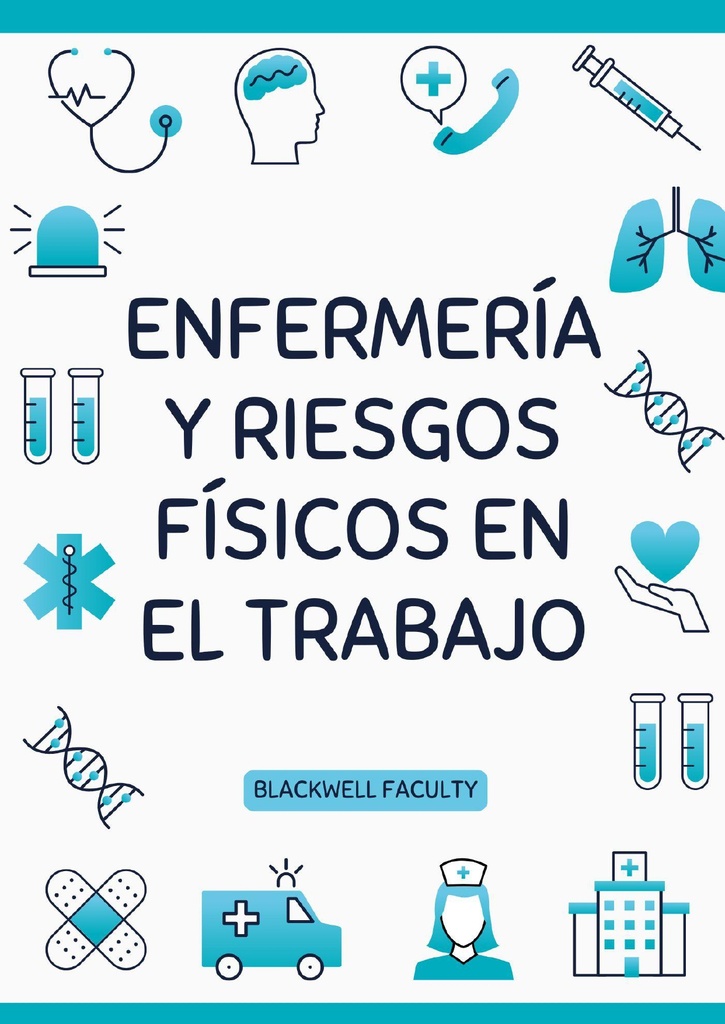 ENFERMERÍA Y RIESGOS FÍSICOS EN EL TRABAJO