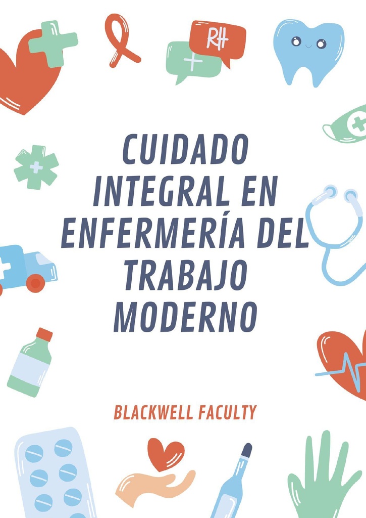CUIDADO INTEGRAL EN ENFERMERÍA DEL TRABAJO MODERNO