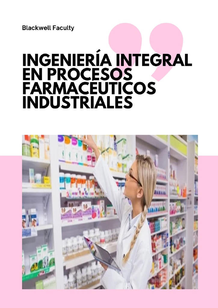 INGENIERÍA INTEGRAL EN PROCESOS FARMACÉUTICOS INDUSTRIALES
