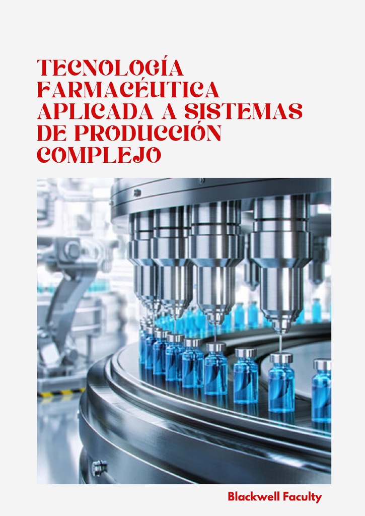 TECNOLOGÍA FARMACÉUTICA APLICADA A SISTEMAS DE PRODUCCIÓN COMPLEJOS