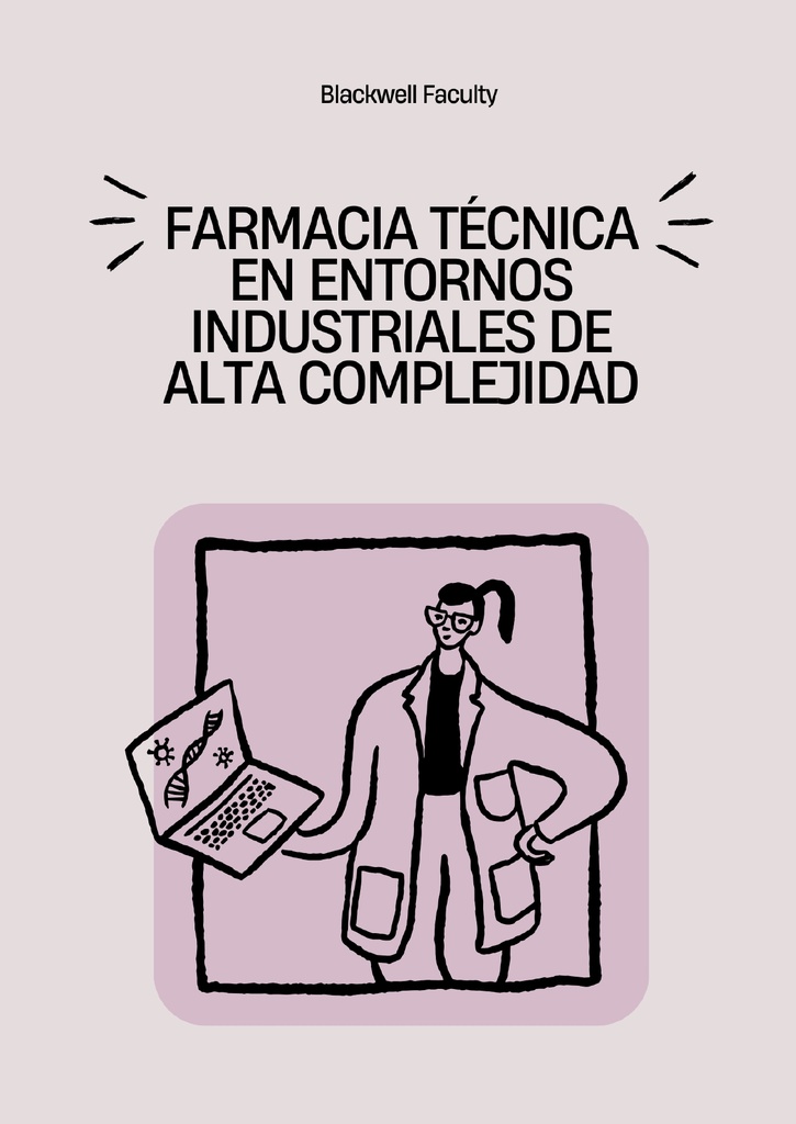 FARMACIA TÉCNICA EN ENTORNOS INDUSTRIALES DE ALTA COMPLEJIDAD