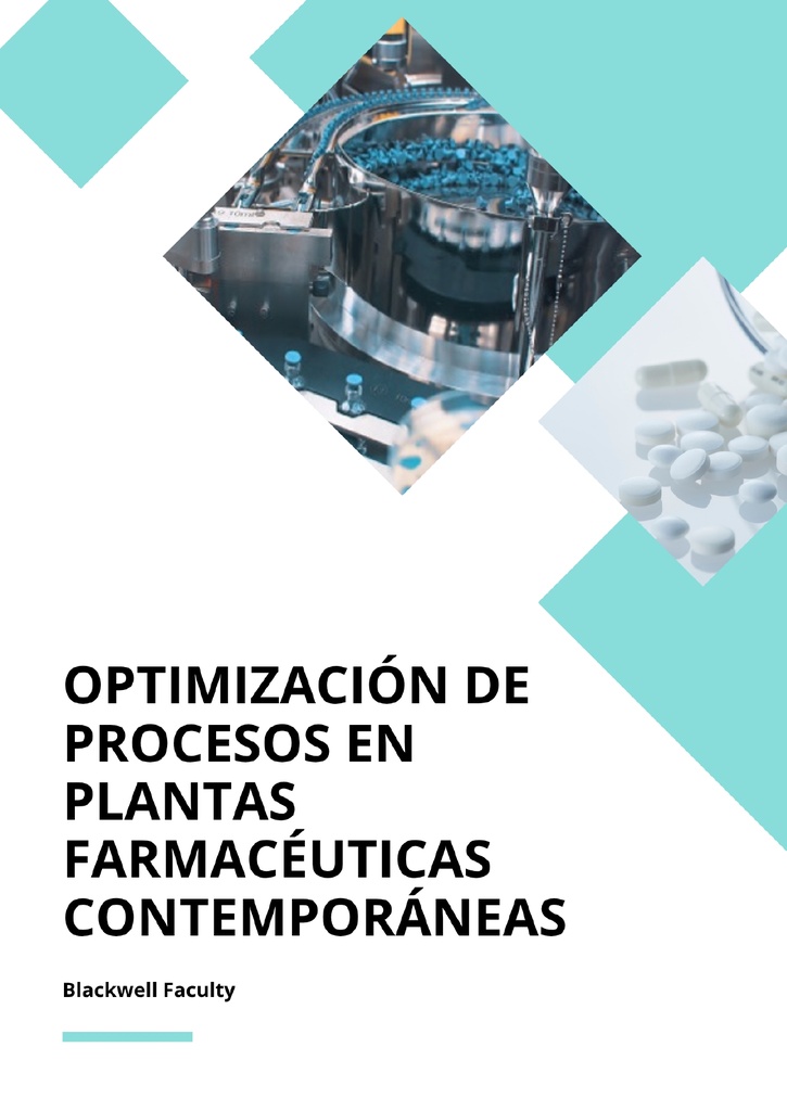 OPTIMIZACIÓN DE PROCESOS EN PLANTAS FARMACÉUTICAS CONTEMPORÁNEAS