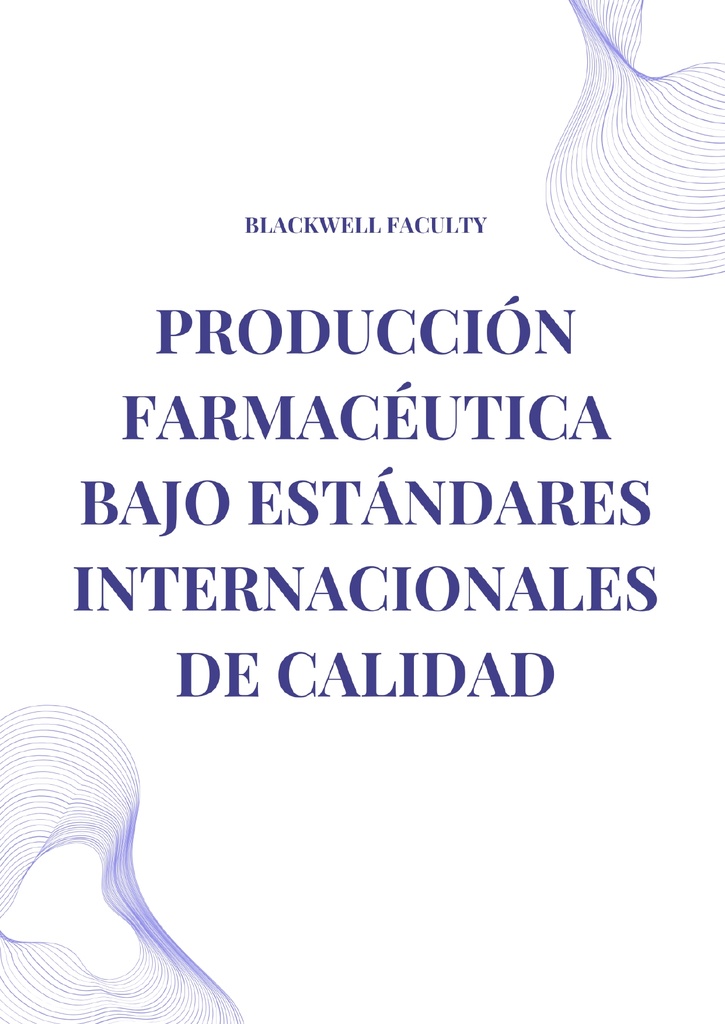 PRODUCCIÓN FARMACÉUTICA BAJO ESTÁNDARES INTERNACIONALES DE CALIDAD