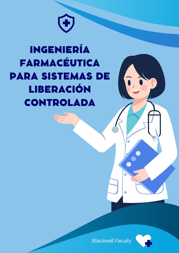 INGENIERÍA FARMACÉUTICA PARA SISTEMAS DE LIBERACIÓN CONTROLADA