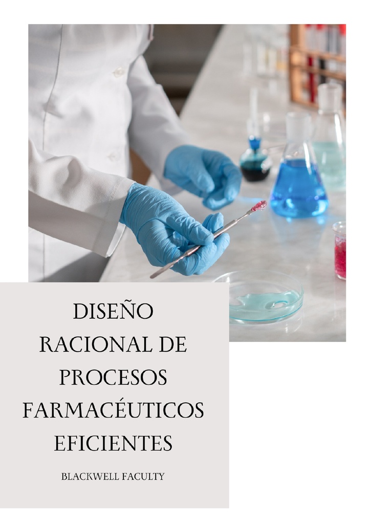 DISEÑO RACIONAL DE PROCESOS FARMACÉUTICOS EFICIENTES
