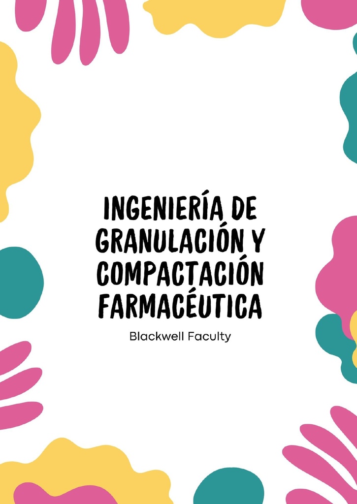 INGENIERÍA DE GRANULACIÓN Y COMPACTACIÓN FARMACÉUTICA
