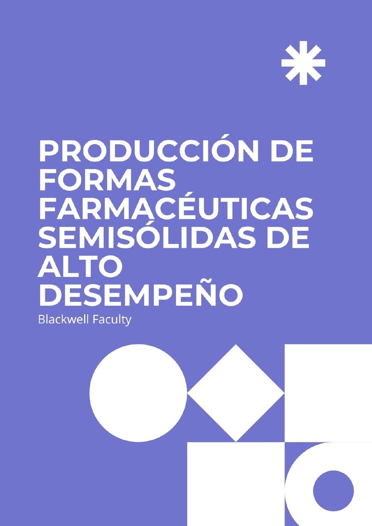 PRODUCCIÓN DE FORMAS FARMACÉUTICAS SEMISÓLIDAS DE ALTO DESEMPEÑO