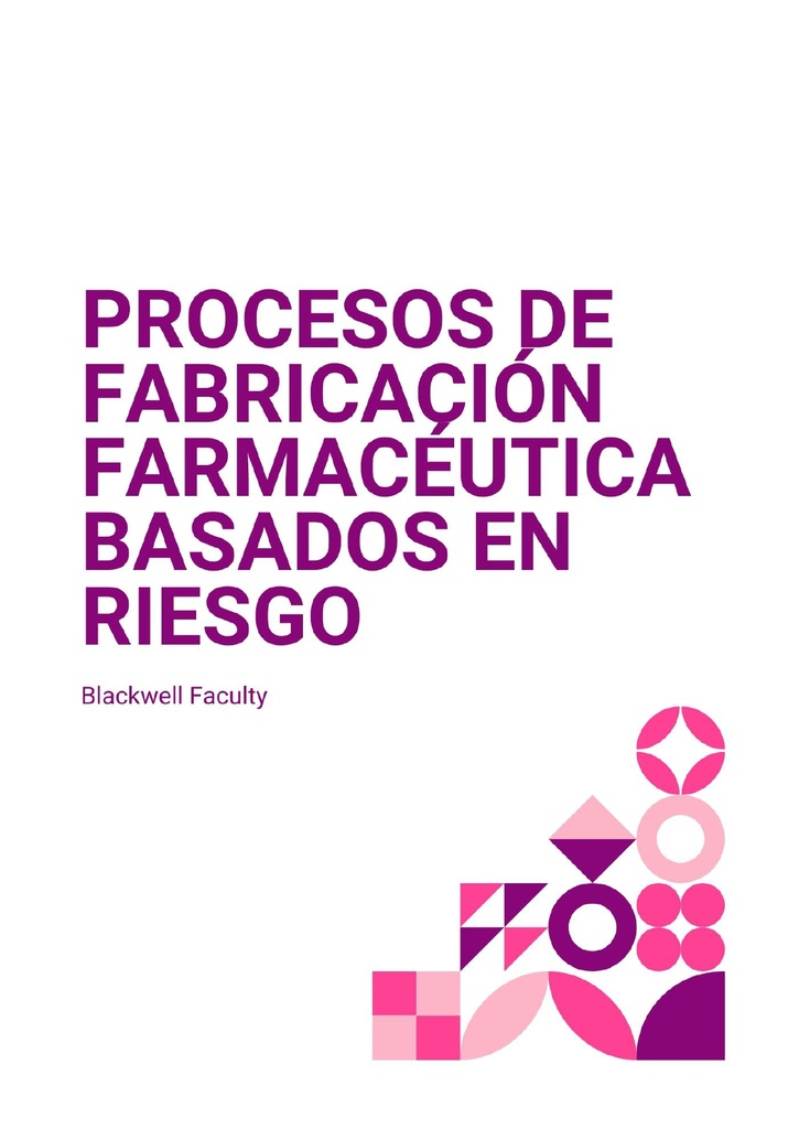 PROCESOS DE FABRICACIÓN FARMACÉUTICA BASADOS EN RIESGO