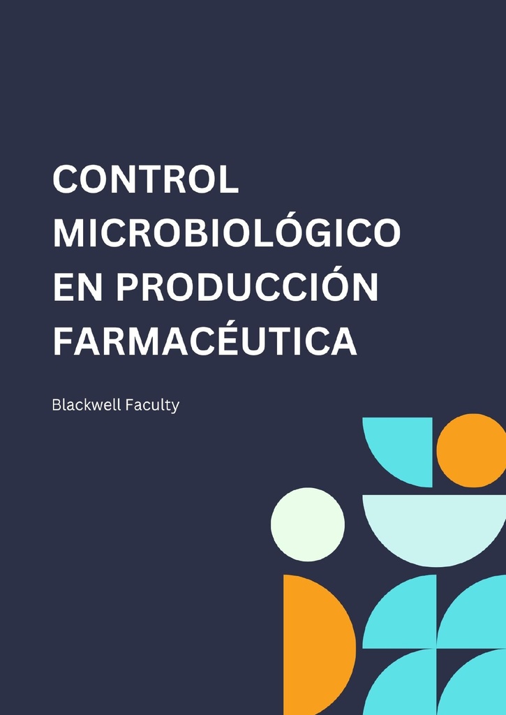 CONTROL MICROBIOLÓGICO EN PRODUCCIÓN FARMACÉUTICA