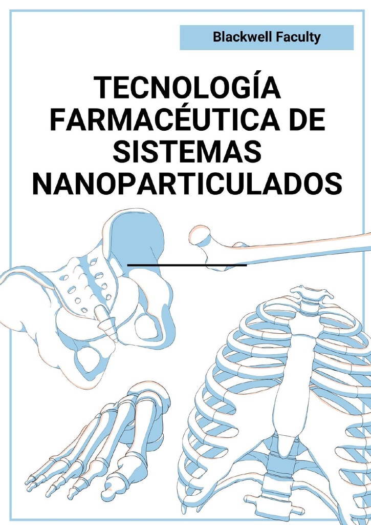 TECNOLOGÍA FARMACÉUTICA DE SISTEMAS NANOPARTICULADOS