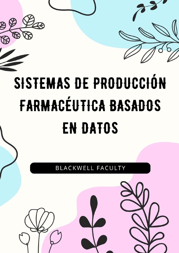 SISTEMAS DE PRODUCCIÓN FARMACÉUTICA BASADOS EN DATOS