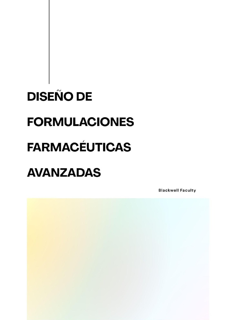 DISEÑO DE FORMULACIONES FARMACÉUTICAS AVANZADAS