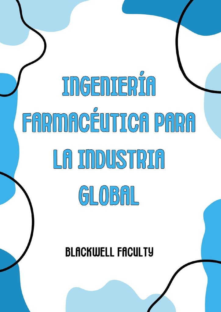 INGENIERÍA FARMACÉUTICA PARA LA INDUSTRIA GLOBAL
