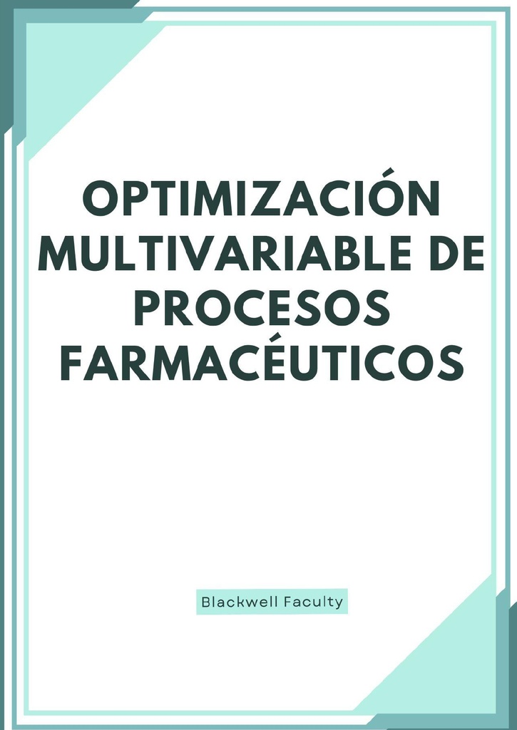 OPTIMIZACIÓN MULTIVARIABLE DE PROCESOS FARMACÉUTICOS