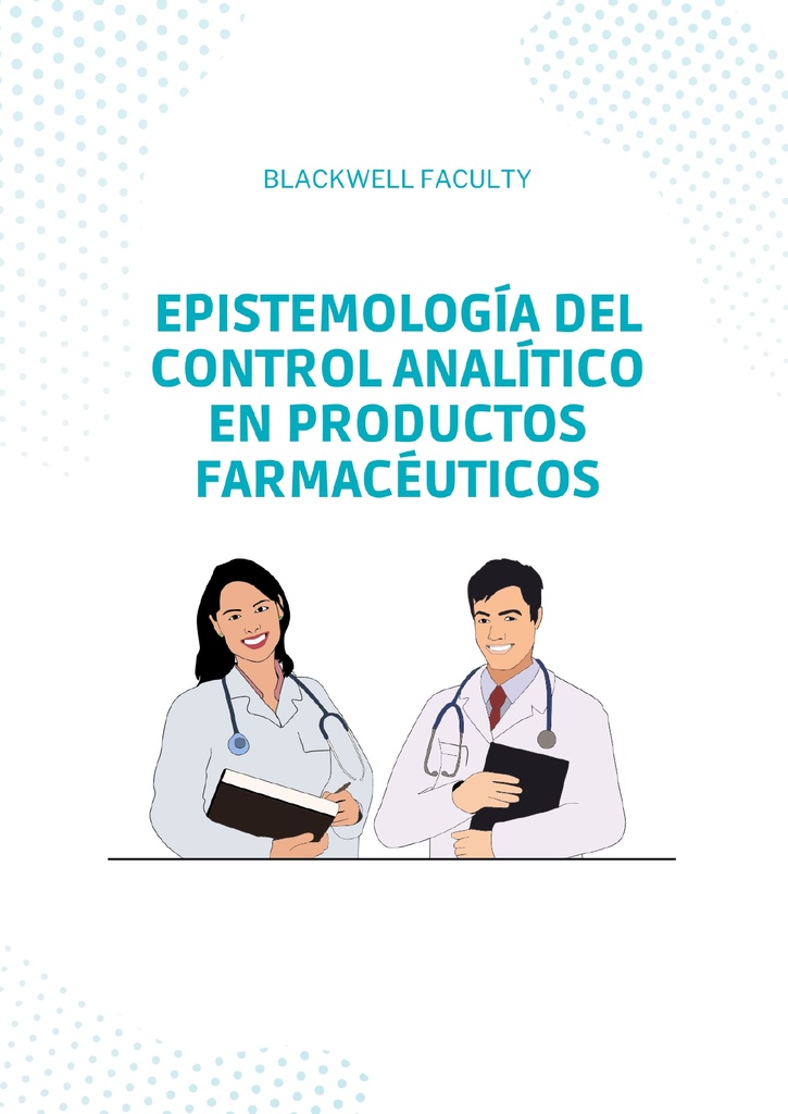 EPISTEMOLOGÍA DEL CONTROL ANALÍTICO EN PRODUCTOS FARMACÉUTICOS